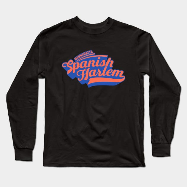New York Spanish Harlem  - Spanish Harlem  - Spanish Harlem  Manhattan - El Barrio Long Sleeve T-Shirt by Boogosh